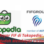 Cara Bayar FIF di Tokopedia Solusi Mudah Membayar Cicilan