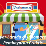 Cara Bayar Lazada di Indomaret Solusi Pembayaran Praktis