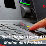 Cara Bayar Shopee Lewat ATM BNI Mudah dan Praktis!