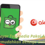 Cara Bayar Tokopedia Pakai Akulaku Memudahkan Belanja Online