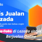 Cara Buka Toko di Lazada untuk Memulai Berjualan Online