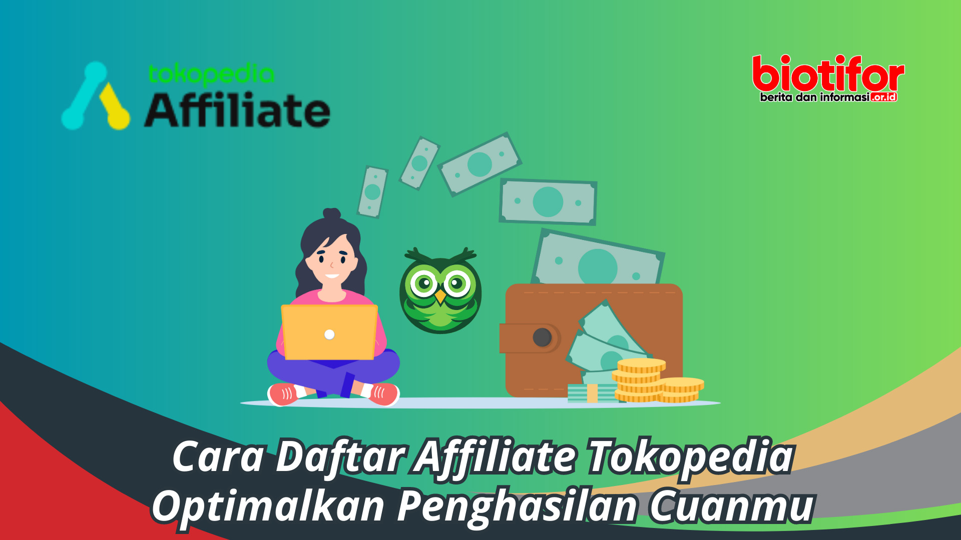 Cara Daftar Affiliate Tokopedia, Optimalkan Penghasilan Cuanmu
