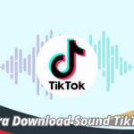 Cara Download Sound TikTok