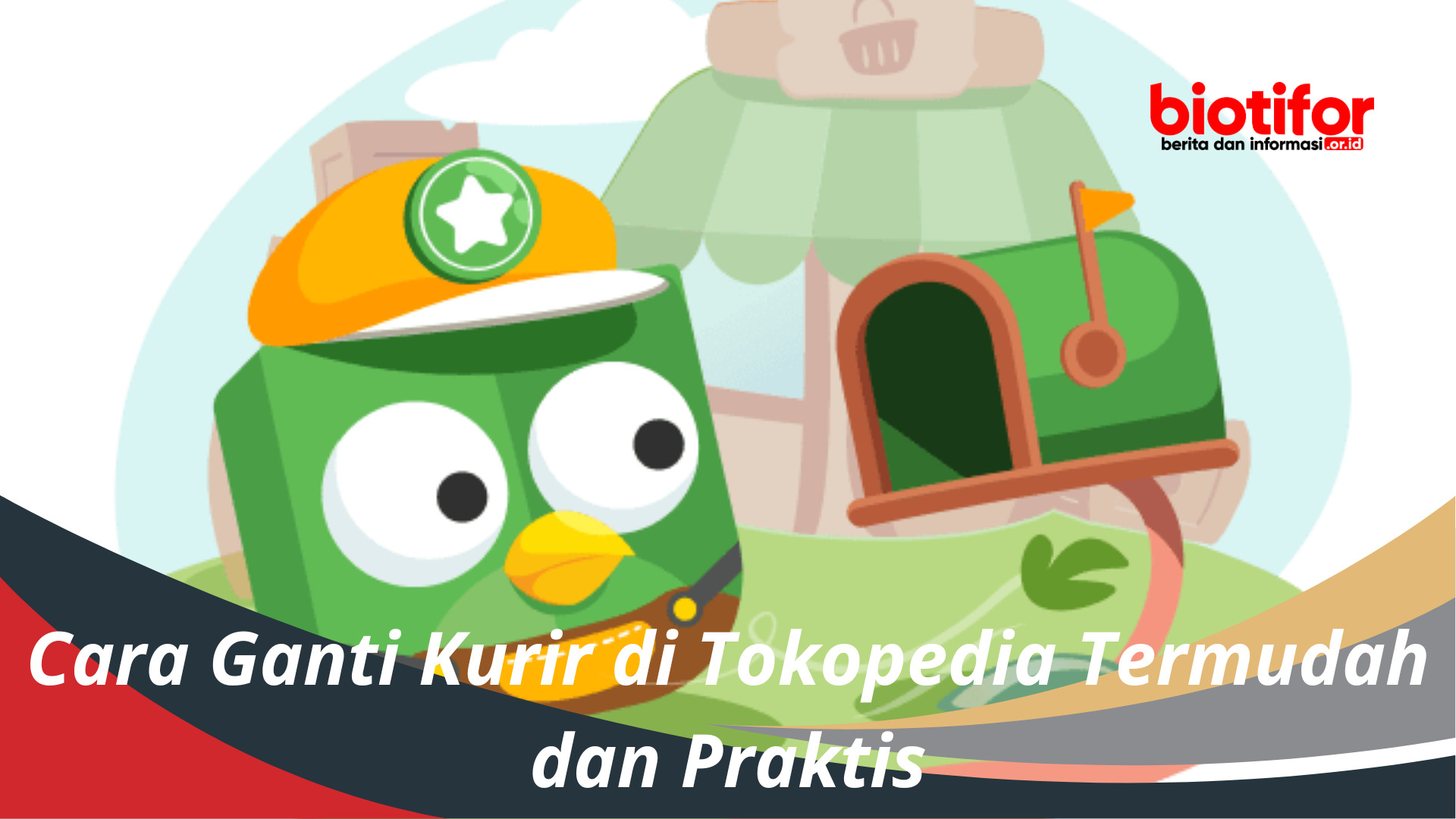 Cara Ganti Kurir di Tokopedia Termudah dan Praktis