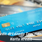 Cara Kredit di Lazada Tapi tidak Punya Kartu Kredit