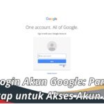 Cara Login Akun Google: Panduan Lengkap untuk Akses Akun Anda