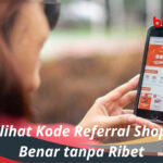 Cara Melihat Kode Referral Shopee yang Benar tanpa Ribet