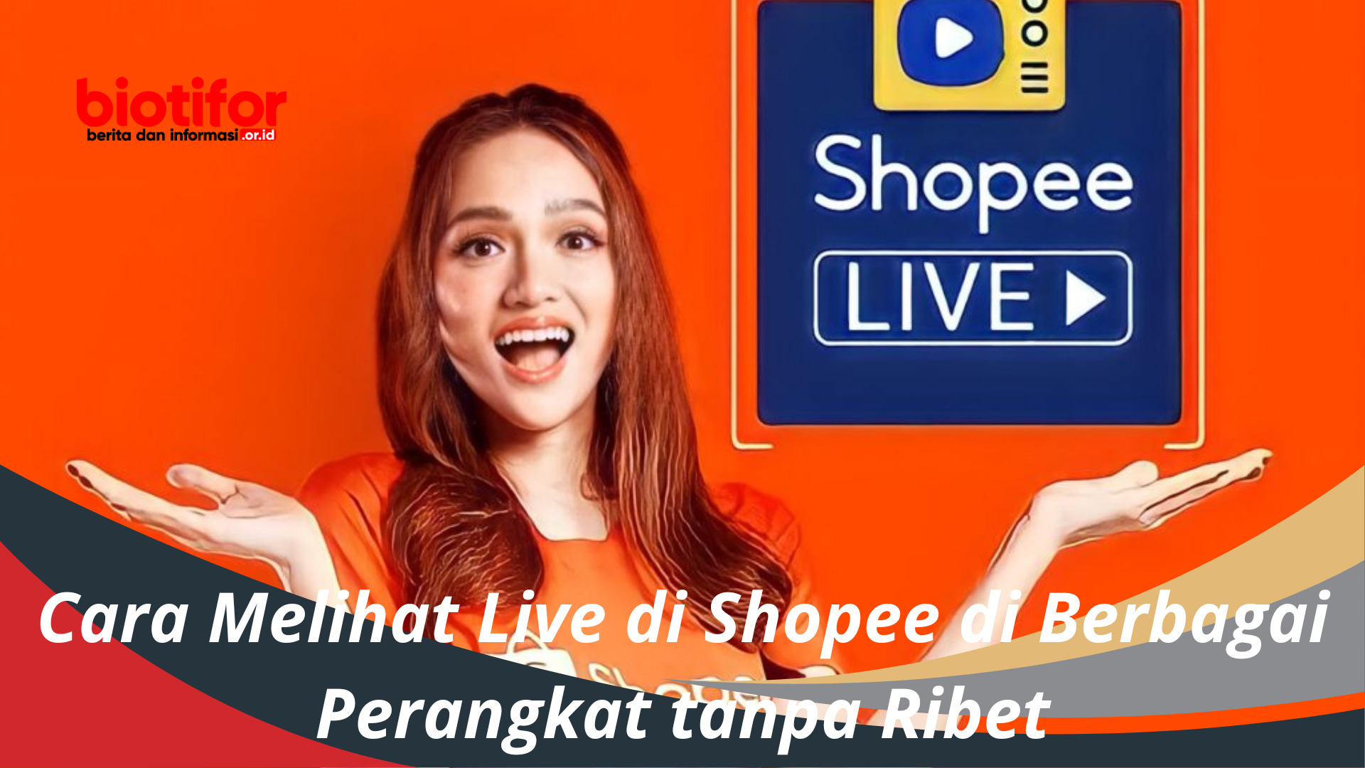 Cara Melihat Live di Shopee di Berbagai Perangkat tanpa Ribet