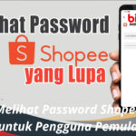 Cara Melihat Password Shopee Tips untuk Pengguna Pemula