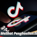 Cara Melihat Penghasilan TikTok