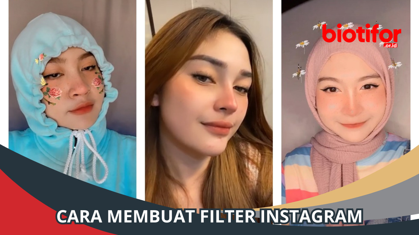 Cara Membuat Filter Instagram yang Kreatif dan Menarik