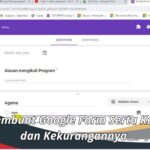 Cara Membuat Google Form Serta Kelebihan dan Kekurangannya