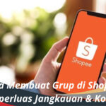 Cara Membuat Grup di Shopee Memperluas Jangkauan & Koneksi