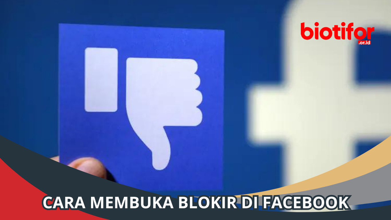 Cara Membuka Blokir di Facebook