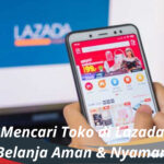 Cara Mencari Toko di Lazada Tips Belanja Aman & Nyaman