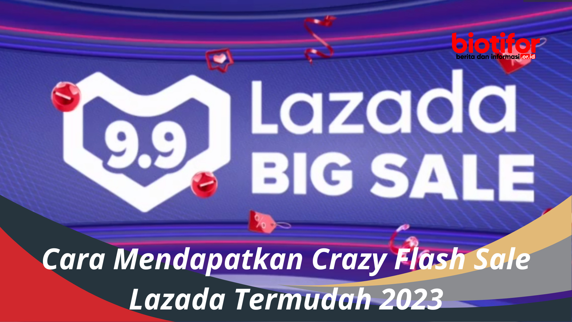 Cara Mendapatkan Crazy Flash Sale Lazada Termudah 2023