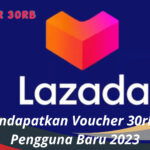 Cara Mendapatkan Voucher 30rb Lazada Pengguna Baru 2023