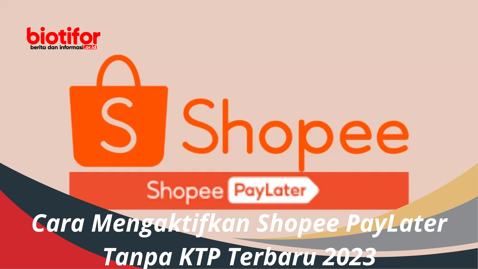 Cara Mengaktifkan Shopee PayLater Tanpa KTP Terbaru 2023