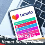 Cara Menggunakan Cashback Lazada Hemat Belanja Online