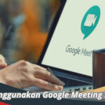 Cara Menggunakan Google Meeting Di Laptop