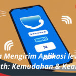 Cara Mengirim Aplikasi lewat Bluetooth Kemudahan & Keamanan