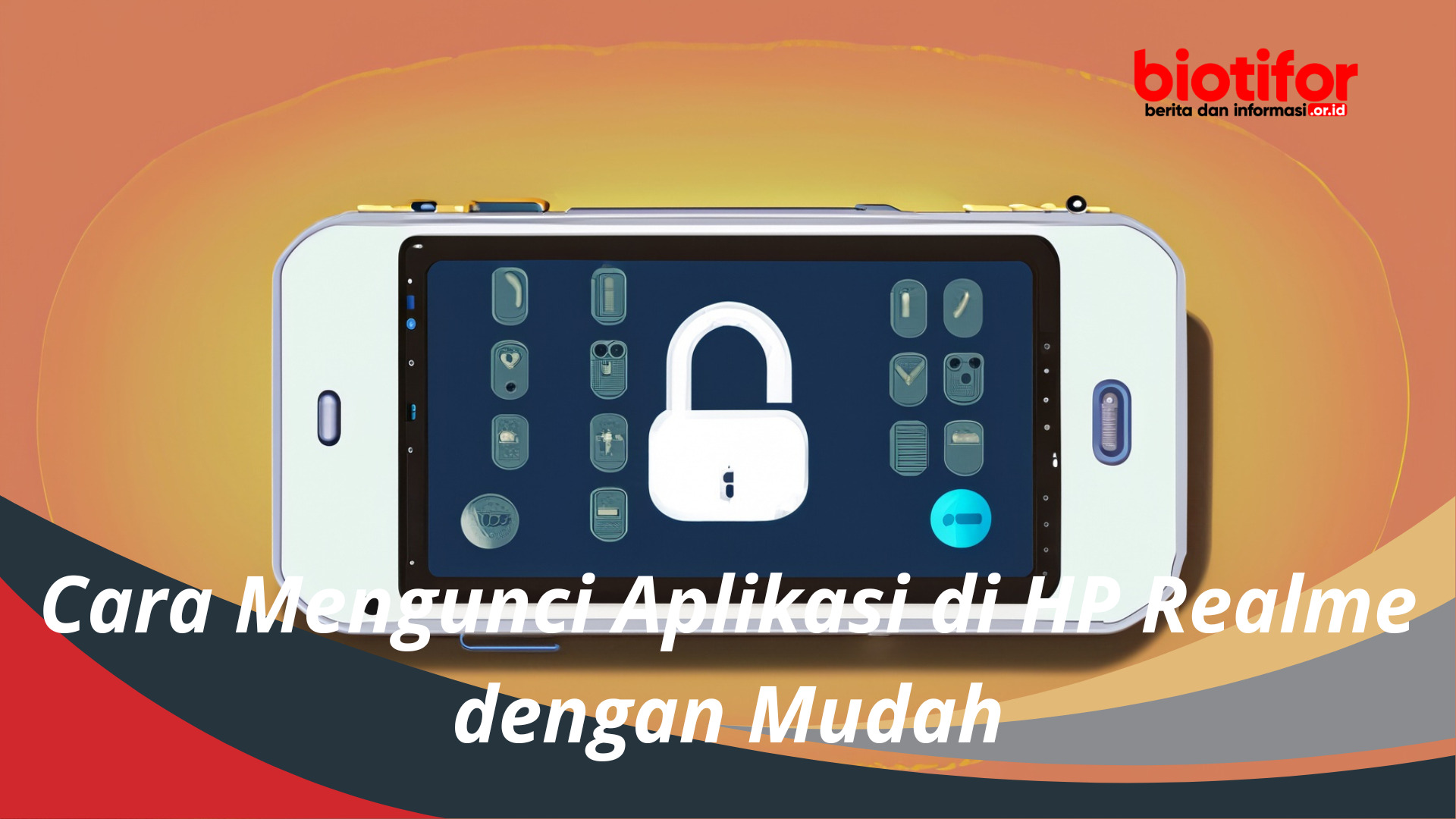 Cara Mengunci Aplikasi di HP Realme dengan Mudah