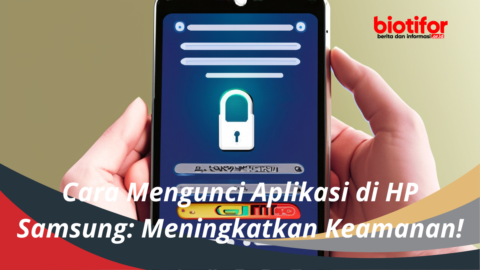 Cara Mengunci Aplikasi di HP Samsung Meningkatkan Keamanan!