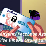 Cara Mengunci Facebook Agar Tidak Bisa Dibuka Orang Lain