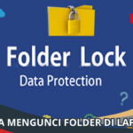 Cara Mengunci Folder di Laptop