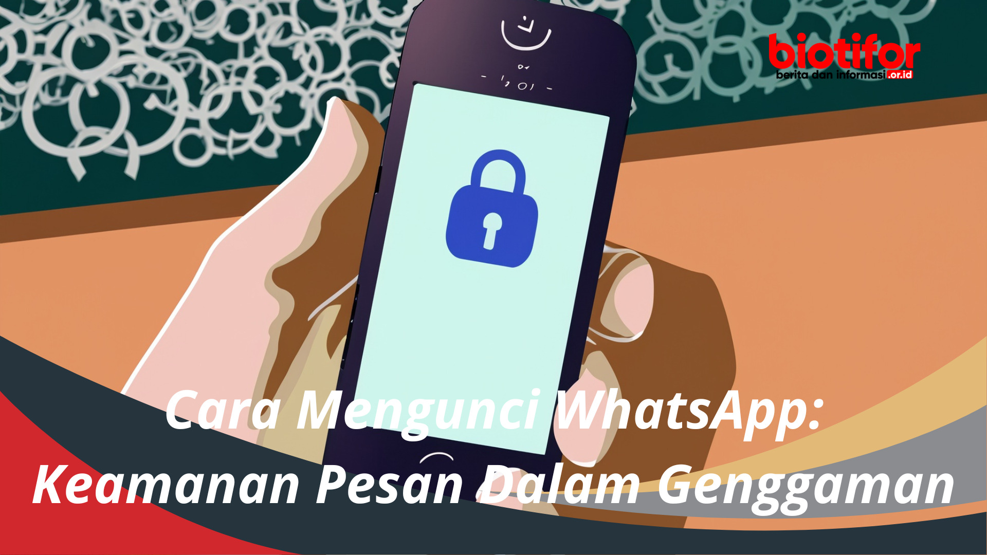 Cara Mengunci WhatsApp Keamanan Pesan Dalam Genggaman