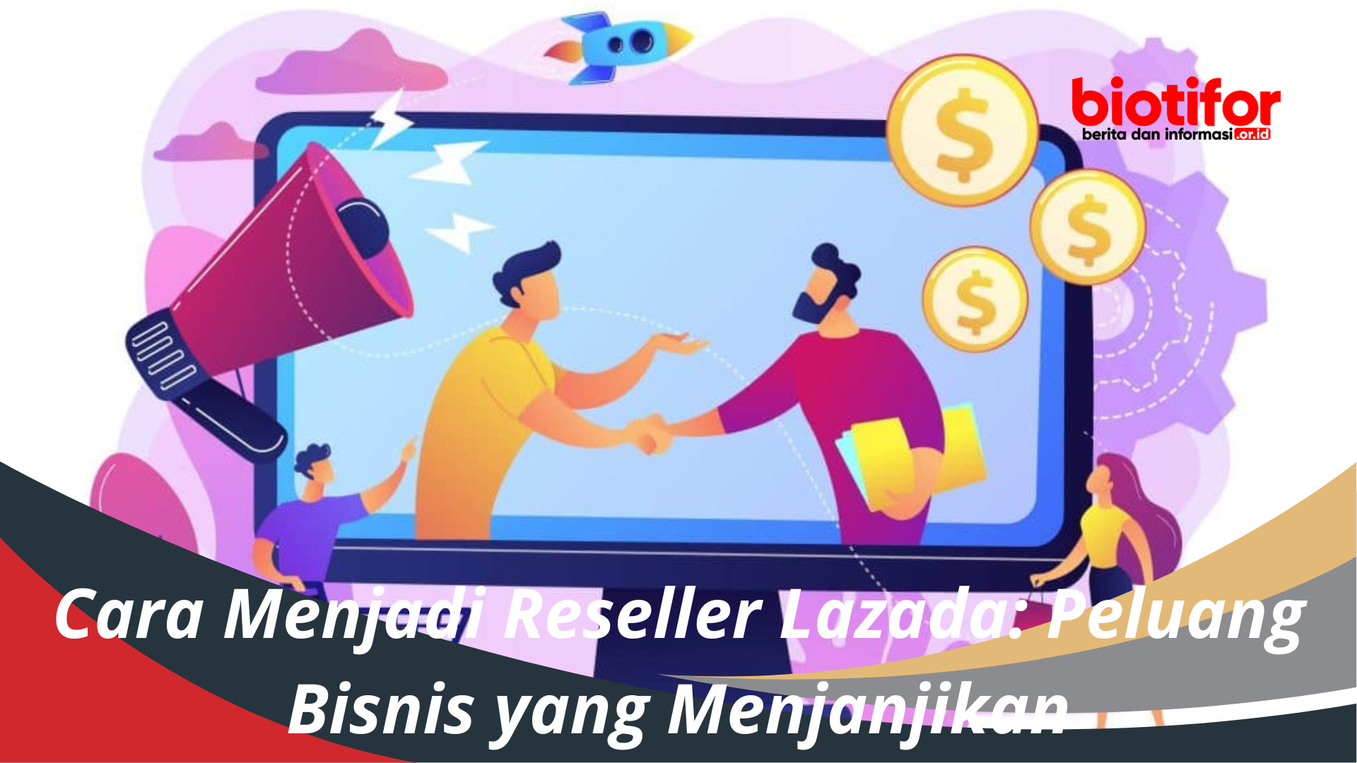 Cara Menjadi Reseller Lazada: Peluang Bisnis yang Menjanjikan