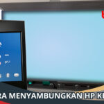 Cara Menyambungkan HP ke TV