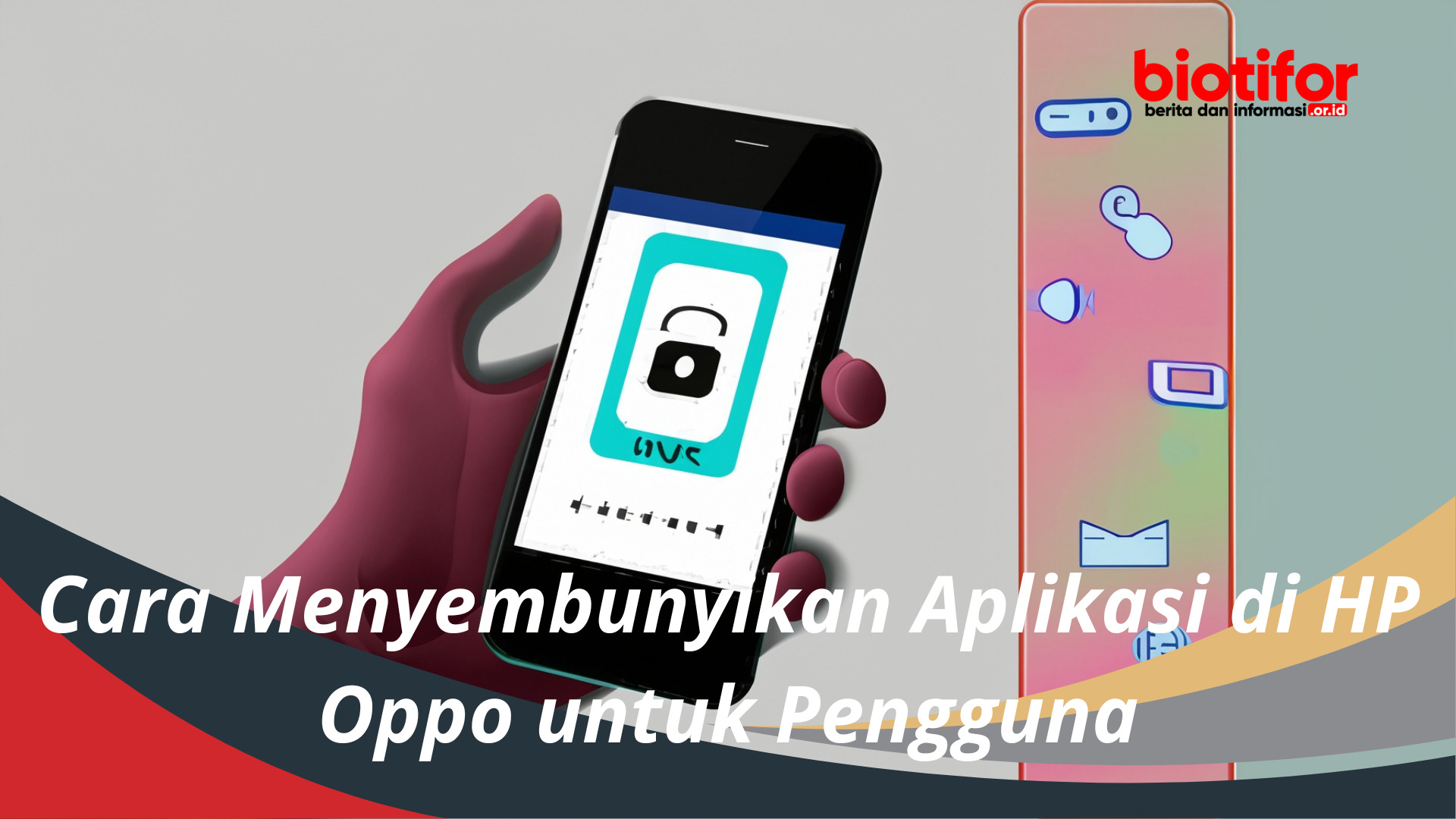 Cara Menyembunyikan Aplikasi di HP Oppo untuk Pengguna