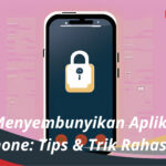 Cara Menyembunyikan Aplikasi di iPhone Tips & Trik Rahasia