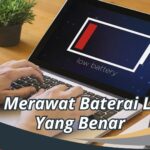 Cara Merawat Baterai Laptop Yang Benar