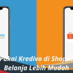 Cara Pakai Kredivo di Shopee Agar Belanja Lebih Mudah