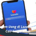 Cara Pinjam Uang di Lazada Langsung Cair tanpa Ribet