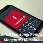 Cara Reset HP Samsung Panduan untuk Mengatasi Masalah