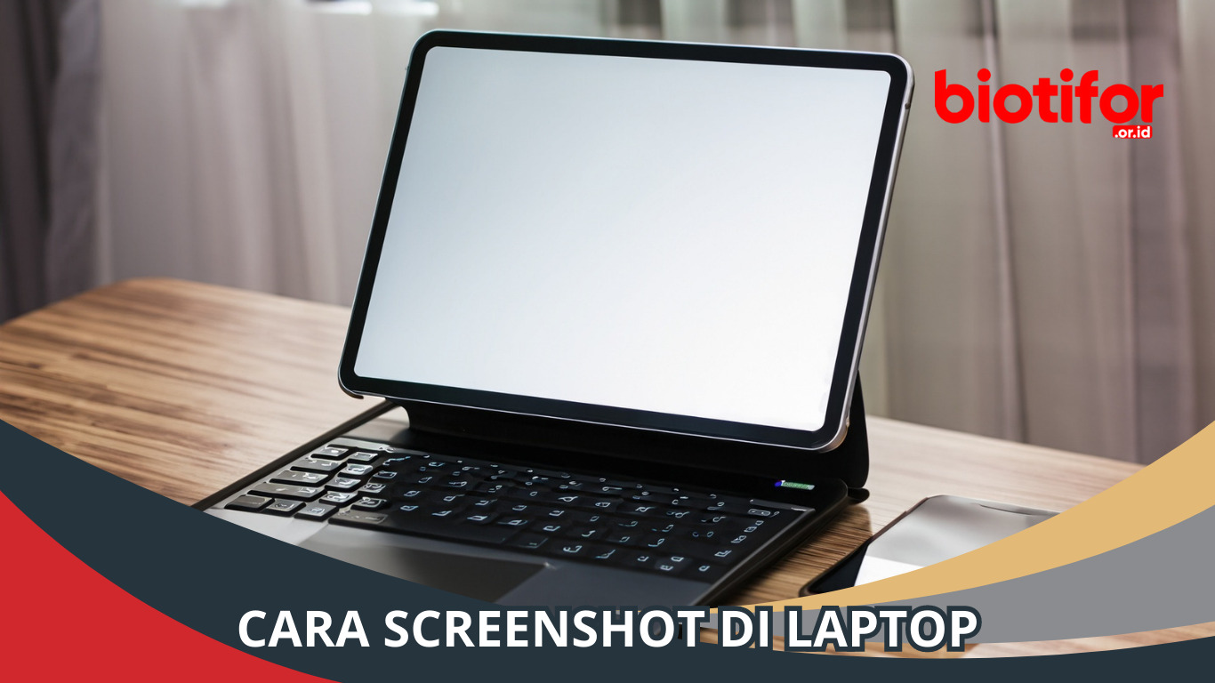 Cara Screenshot di Laptop: Mengabadikan Momen Tanpa Batas