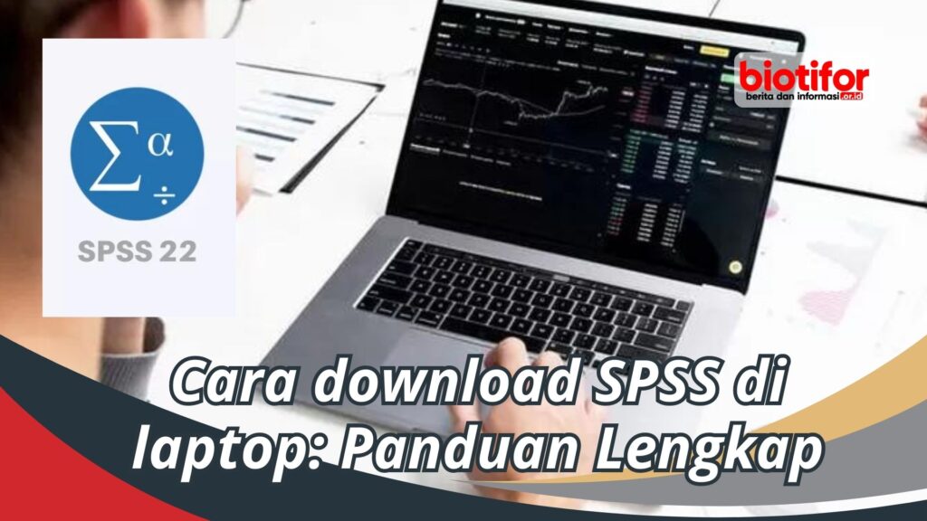 Cara download spss di laptop panduan lengkap biotifor