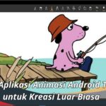 Daftar Aplikasi Animasi Android Terbaik untuk Kreasi Luar Biasa
