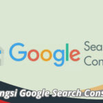 Fungsi Google Search Console