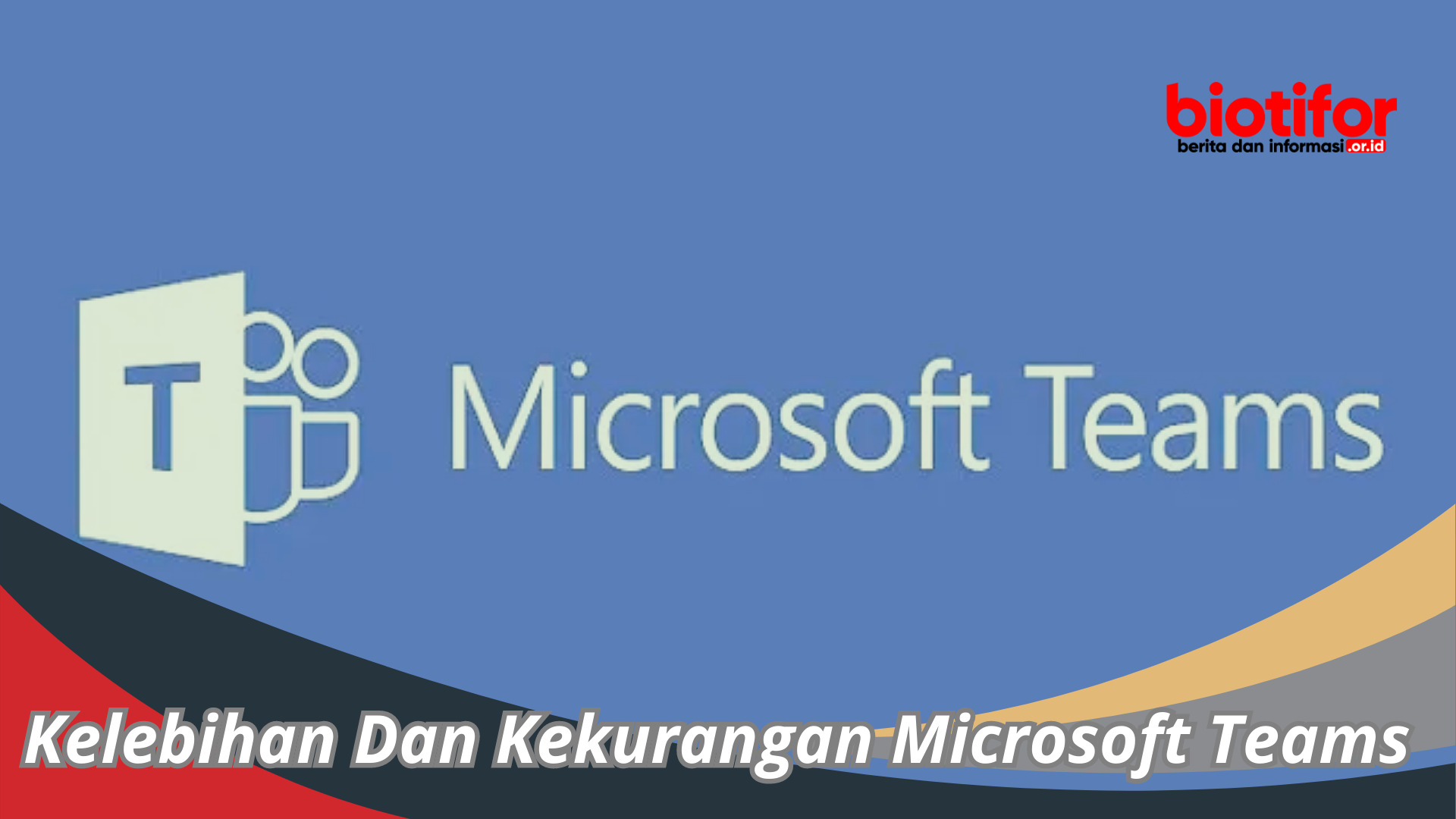 Kelebihan Dan Kekurangan Microsoft Teams