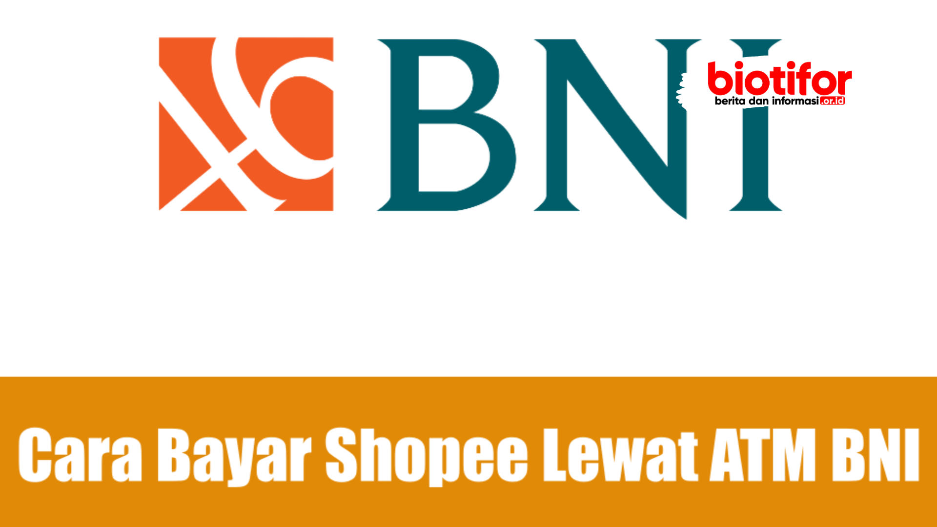 Kenapa Memilih ATM BNI untuk Bayar Shopee