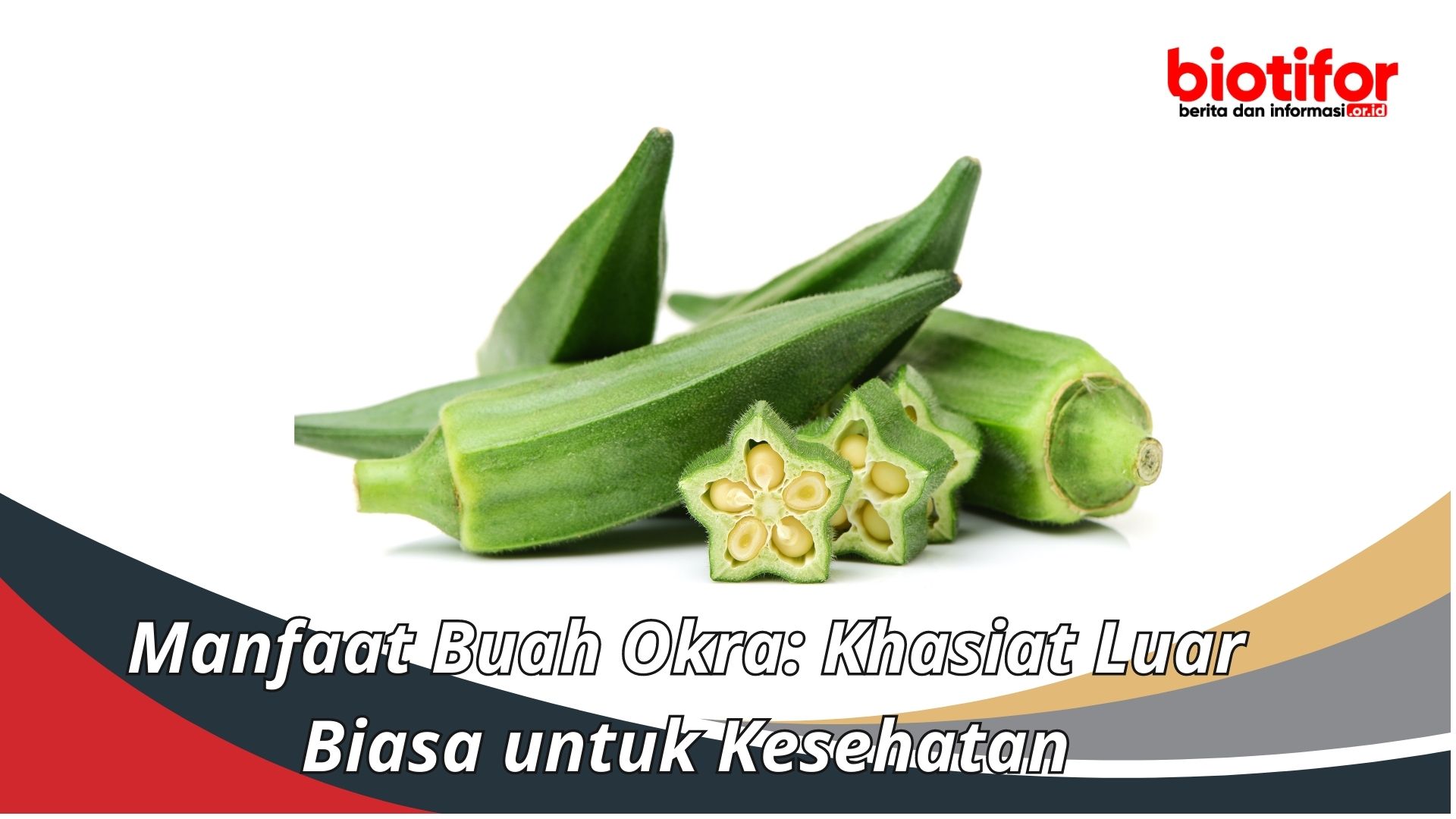 Manfaat Buah Okra: Khasiat Luar Biasa untuk Kesehatan
