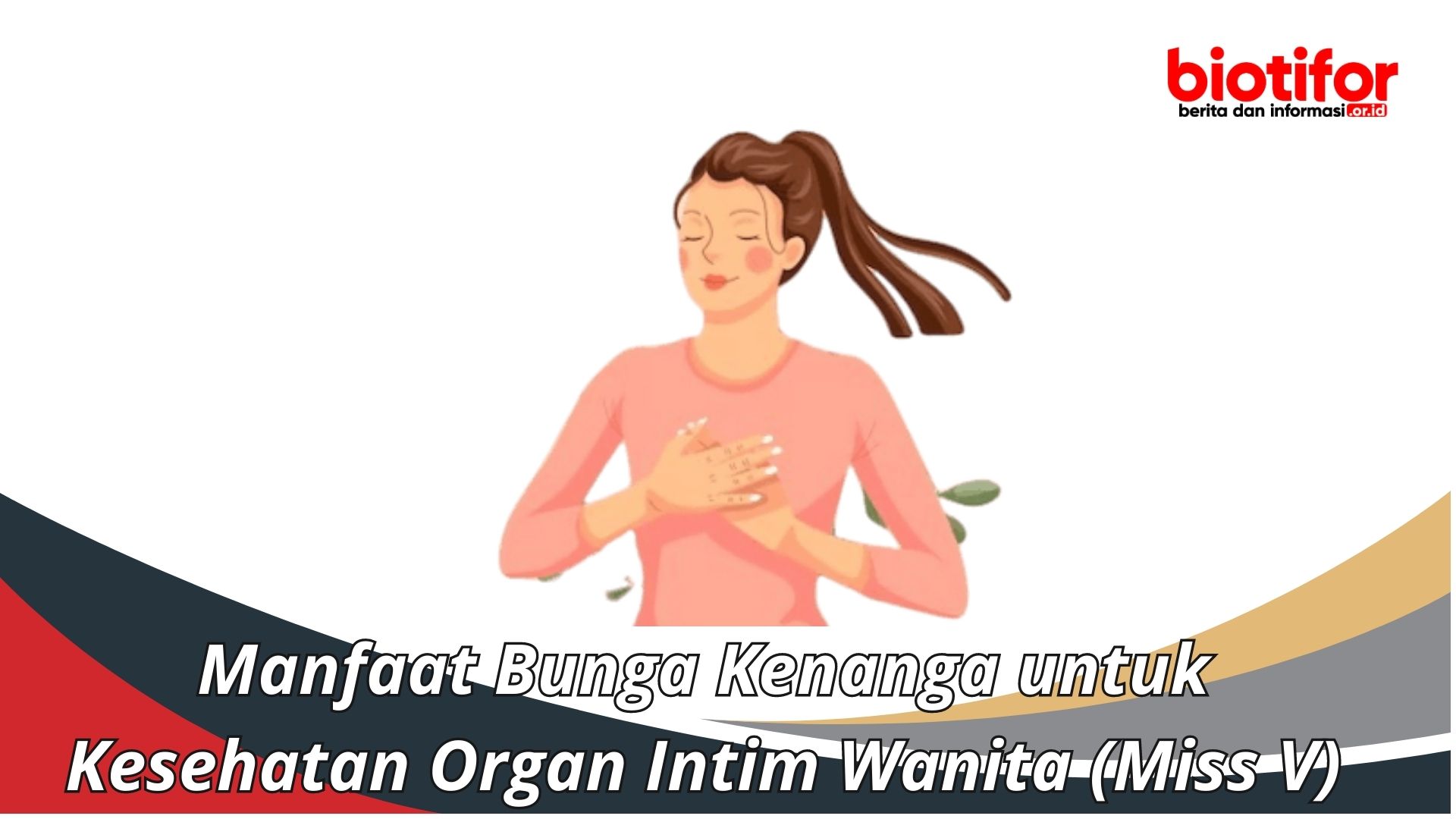 Manfaat Bunga Kenanga untuk Kesehatan Organ Intim Wanita (Miss V)