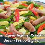 Manfaat Sayur Jagung: Kekayaan Gizi dalam Setiap Gigitan