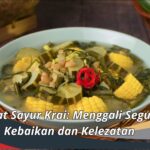 Manfaat Sayur Krai: Menggali Segudang Kebaikan dan Kelezatan