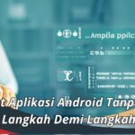 Membuat Aplikasi Android Tanpa Coding: Langkah Demi Langkah