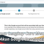 Panduan Lengkap Cara Membuat Akun Google Developer